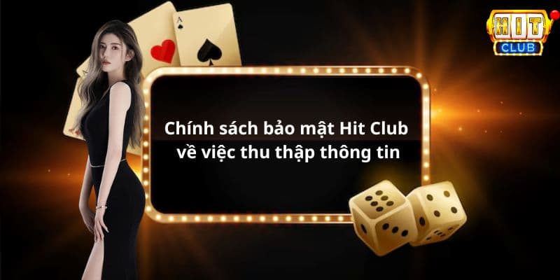 chính sách bảo mật Quy định chung trong chính sách bảo mật của Hitclub